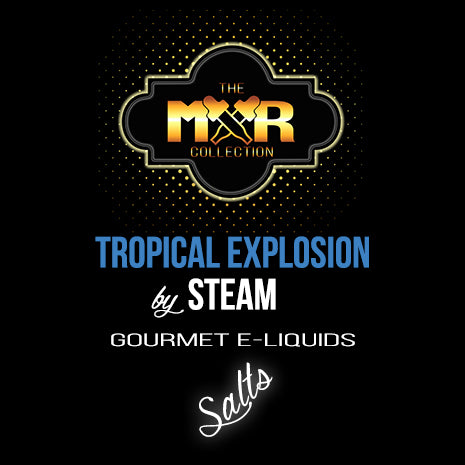 The MXR Collection - Tropical Explosion Salt by STEAM